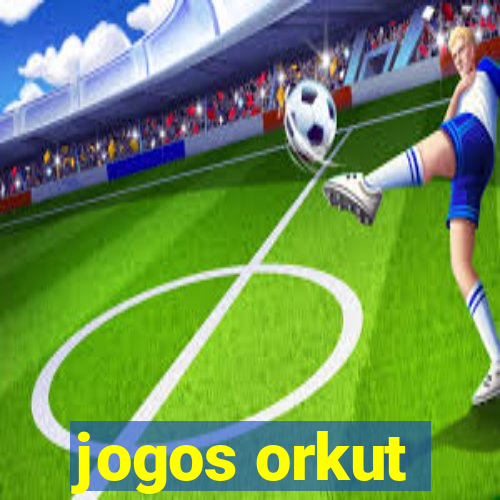 jogos orkut